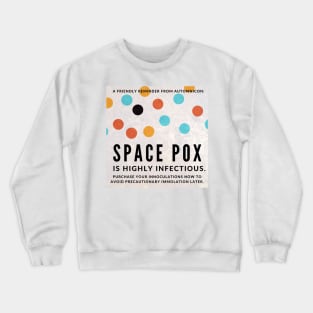 Space Pox! Crewneck Sweatshirt